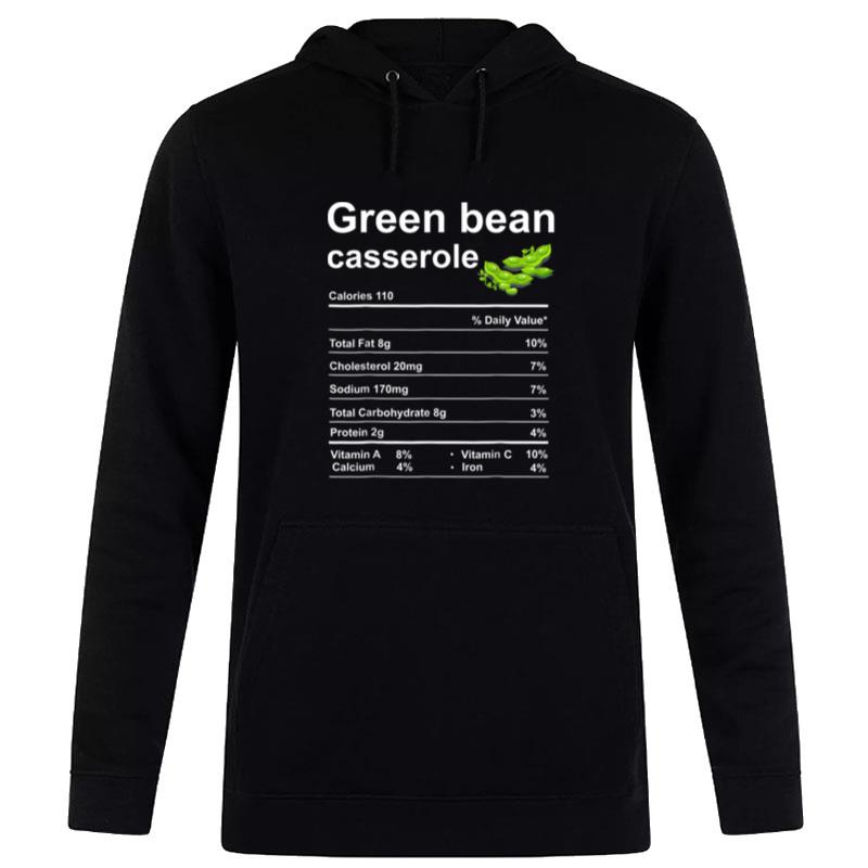 Green Beans Casserole n'trition Facts Funny Thanksgiving Hoodie