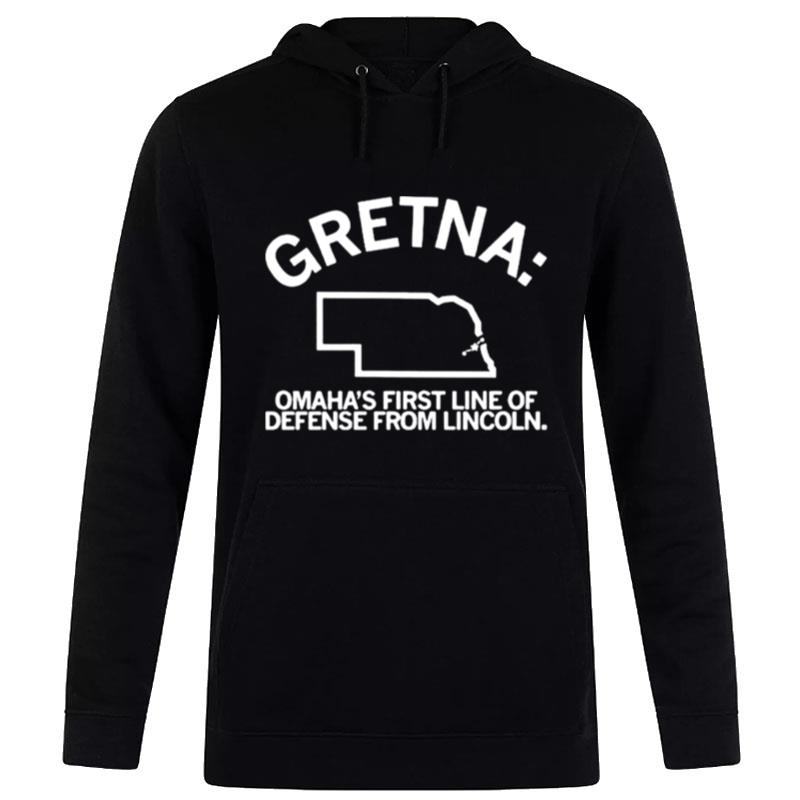 Gretina Omaha's First Line Of Defense From Lincoln Hoodie