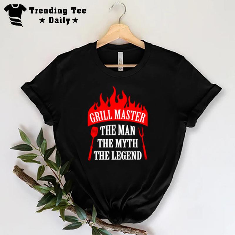 Grill Master The Man'the Myth The Legend Chef T-Shirt