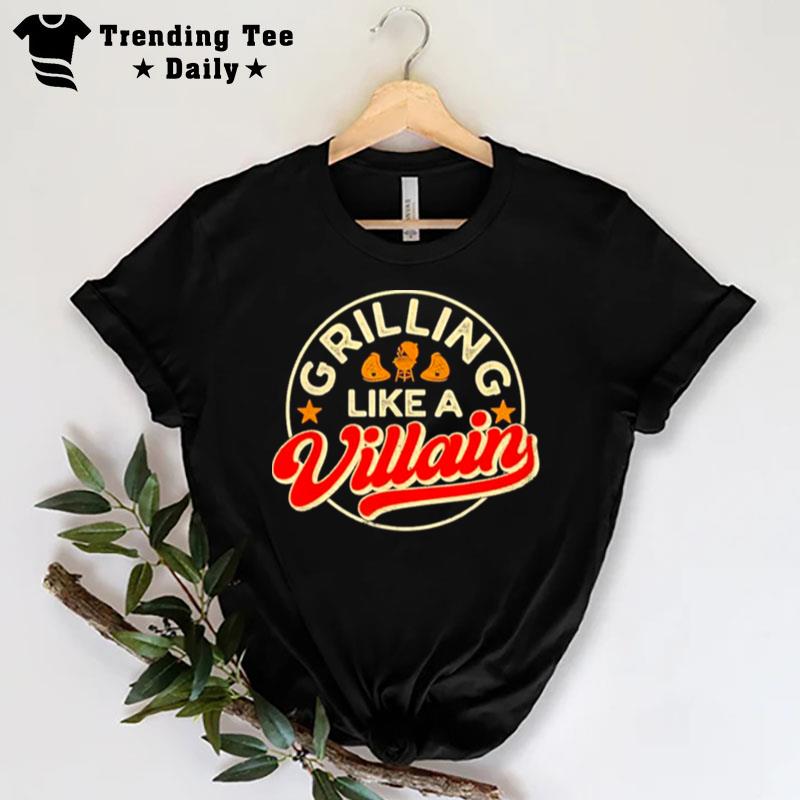 Grillin Like A Villain Bbq Barbecue Grill T-Shirt