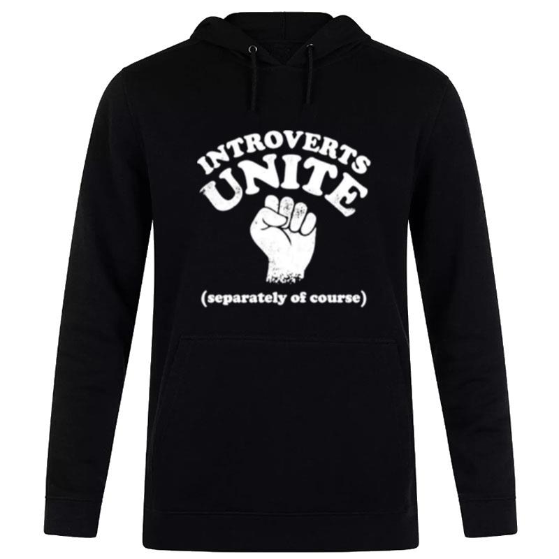 Introverts Un'te Separately Of Course Classic Hoodie