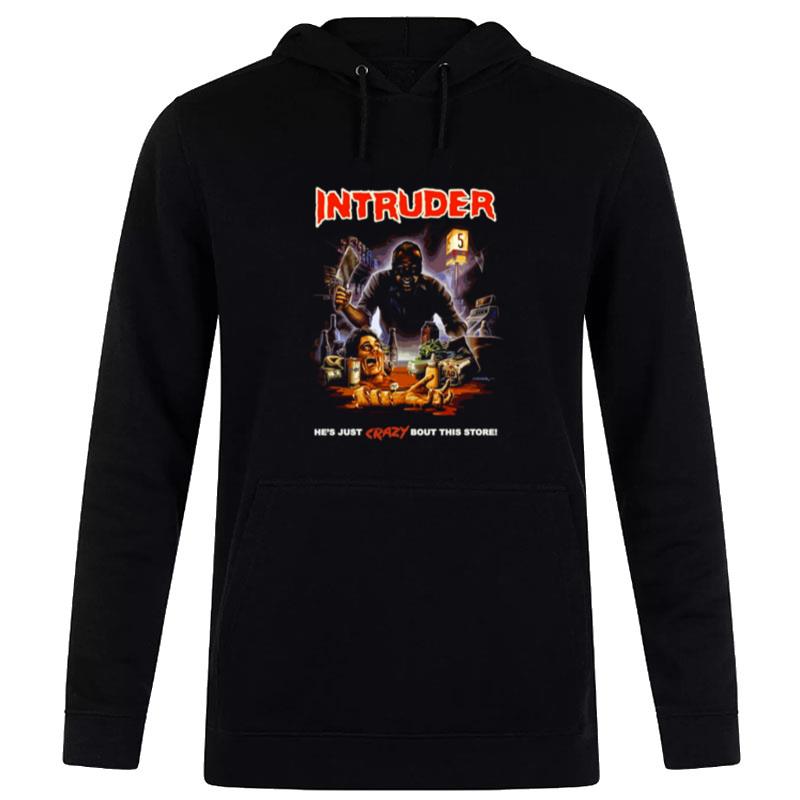 Intruder He's Just Crazy Bout This Store Horror Hoodie