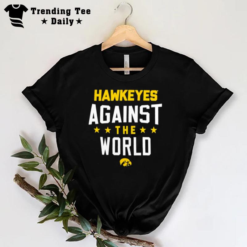 Iowa Hawkeyes Again't The World T-Shirt