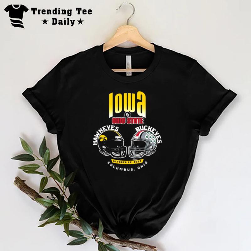 Iowa Hawkeyes Vs Ohio State Buckeyes October 22 2022 Columbus Ohio T-Shirt