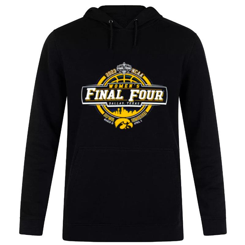 Iowa Hawkeys Ncaa Women's Final Four Dallas Texas 2023 Hoodie