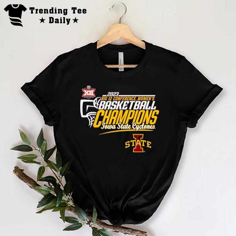 Iowa State Cyclones 2023 Big 12 Women's Basketball Conference Tournament Champions Locker Room T-Shirt