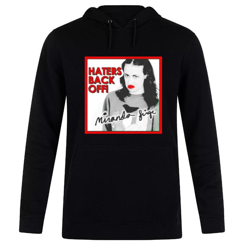 Iranda Sings Haters Back Off Hoodie