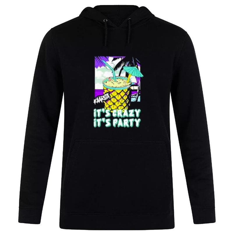 Irene Kaarija It's Crazy It's Party Hoodie