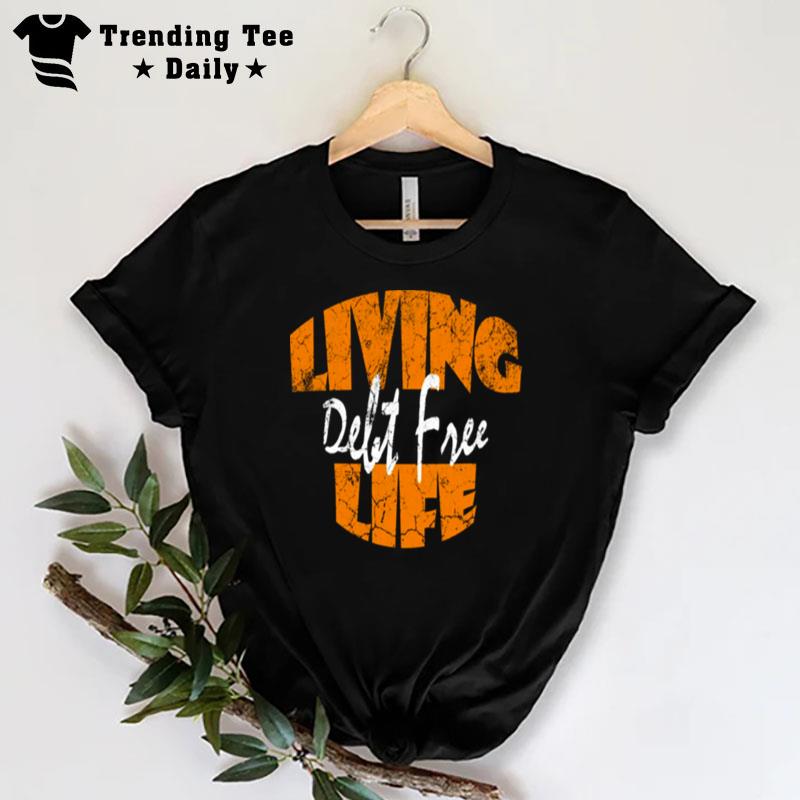 Living Life Debt Free Dave Ramsey T-Shirt