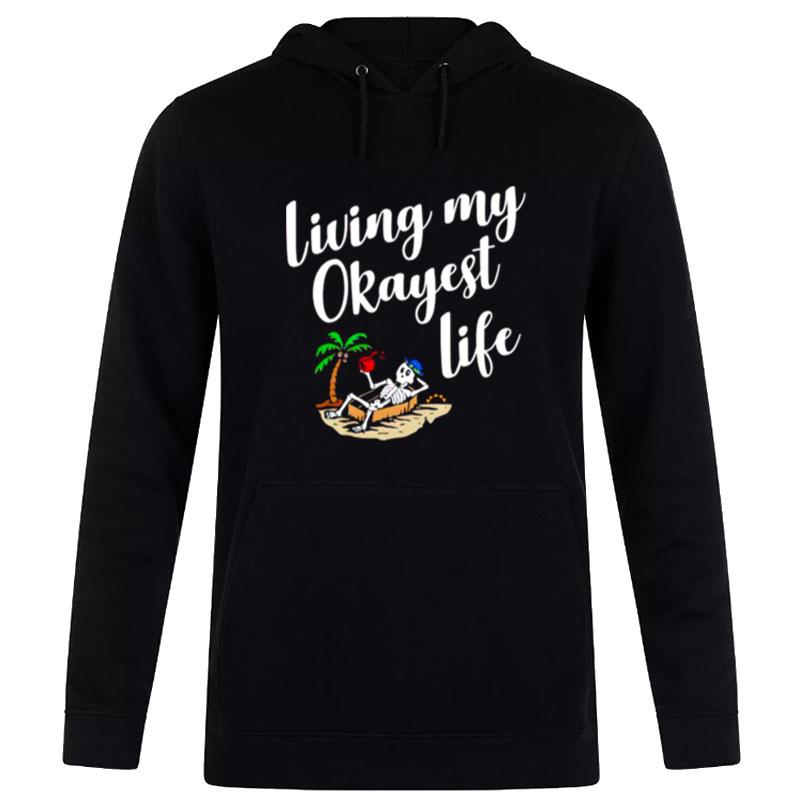 Living My Okayest Life Hoodie