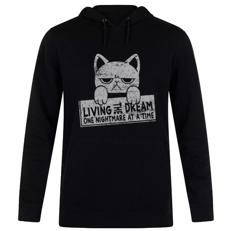 Living The Dream One Nightmare At A Time Hoodie