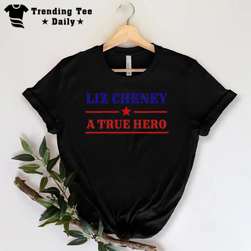 Liz Cheney A True Hero T-Shirt