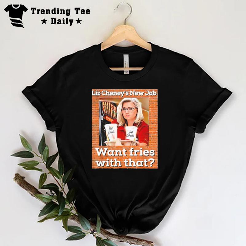 Liz Cheney's New Job Want Fries With Tha T-Shirt