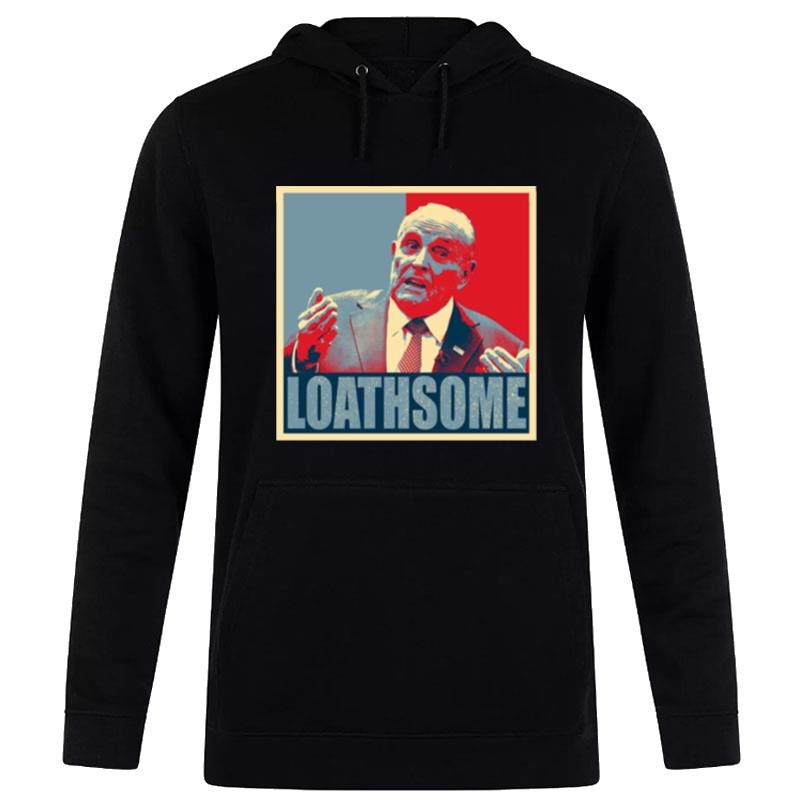 Loathsome Rudy Giuliani Hope Ar Hoodie