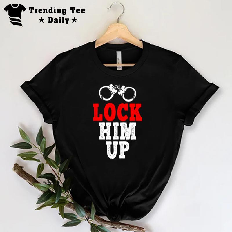 Lock Him Up Anti Donald Trump T-Shirt