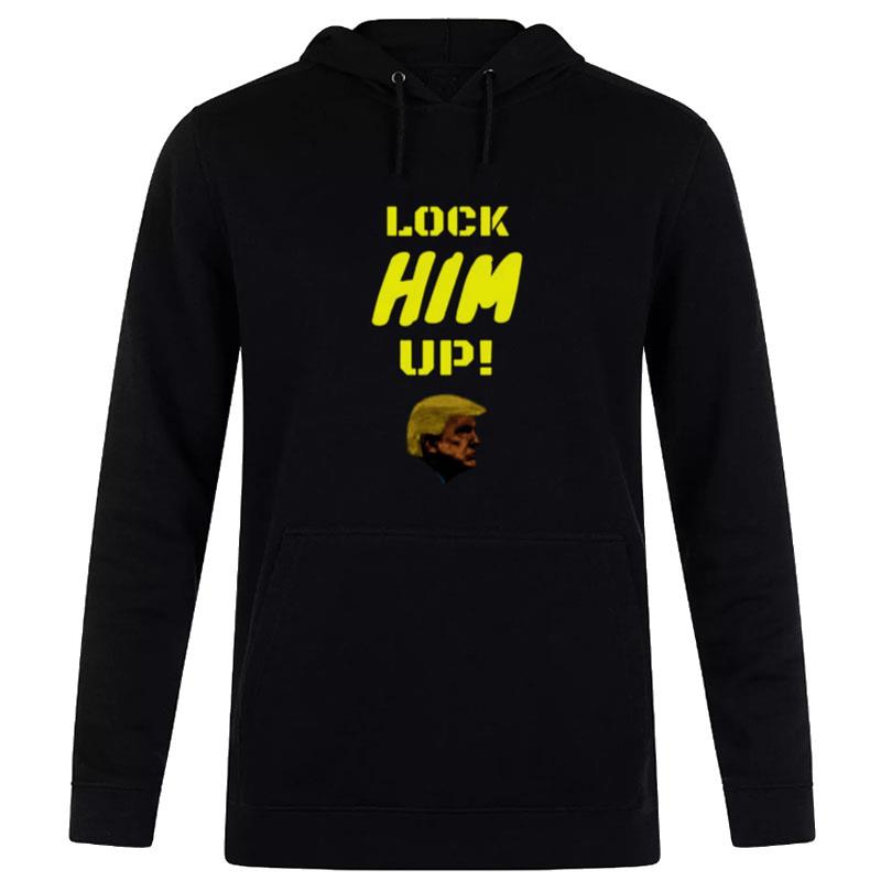 Lock Him Up! Impeachment And Jail Are Coming For Trump Hoodie