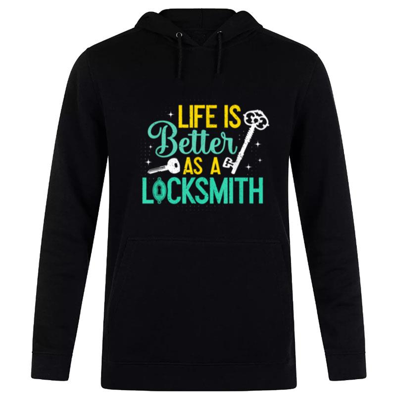 Locksmith Life Is Better Lockpicking Lock Pick Locksmithing Hoodie