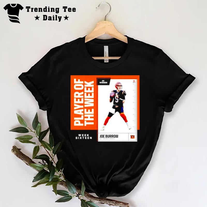 Loe Burrow Qb Cincinn'ti Bengals Player Of The Week Sixteen T-Shirt