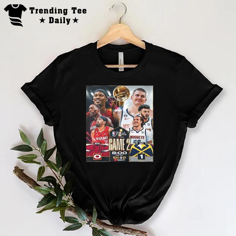 MI'mi Heat Vs Denver Nuggets On Game2 Inthe Nba Finals T-Shirt