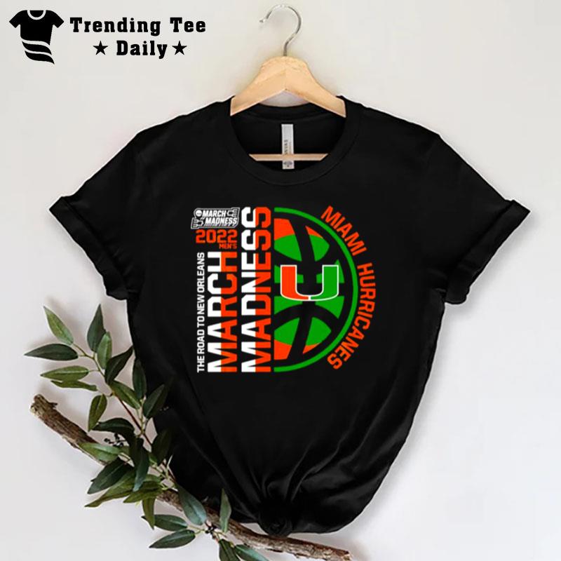 MI'mi Hurricanes 2022 Men's Basketball March Madness The Road To New Orleans T-Shirt