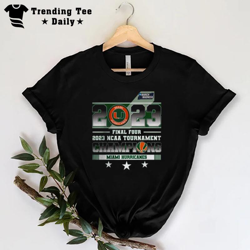 MI'mi Hurricanes 2023 Final Four Ncaa Tournament Champions T-Shirt