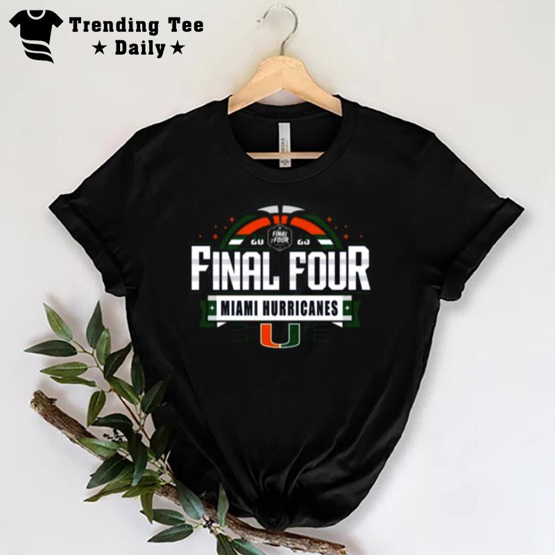 MI'mi Hurricanes 2023 Ncaa Men's Basketball Tournament March Madness Final Four Go Bold T-Shirt