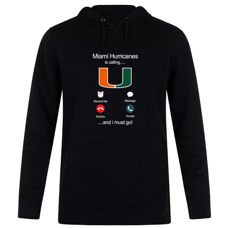 MI'mi Hurricanes Is Calling And I'must Go Hoodie