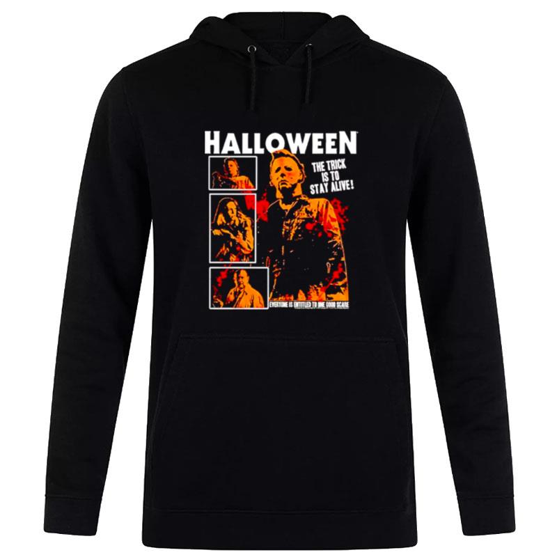 Michael Myers Halloween'the Trick Is To Stay Alive Hoodie