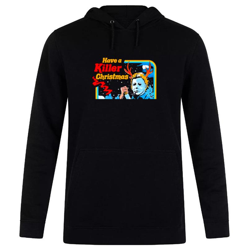 Michael Myers Have A Killer Christmas Funny Horror Movie Hoodie