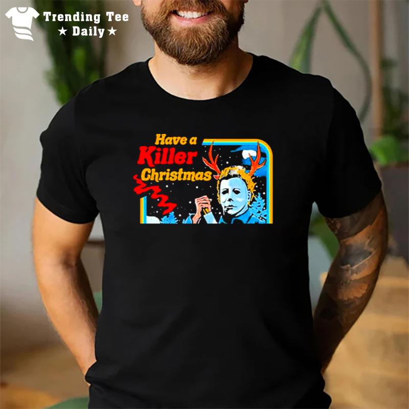 Michael Myers Have A Killer Christmas Funny Horror Movie T-Shirt