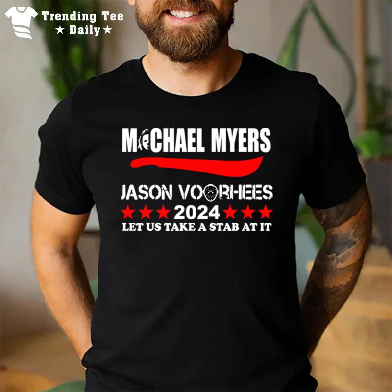 Michael Myers Jason Voorhees 2024 Let Us Take A Stab At It T-Shirt