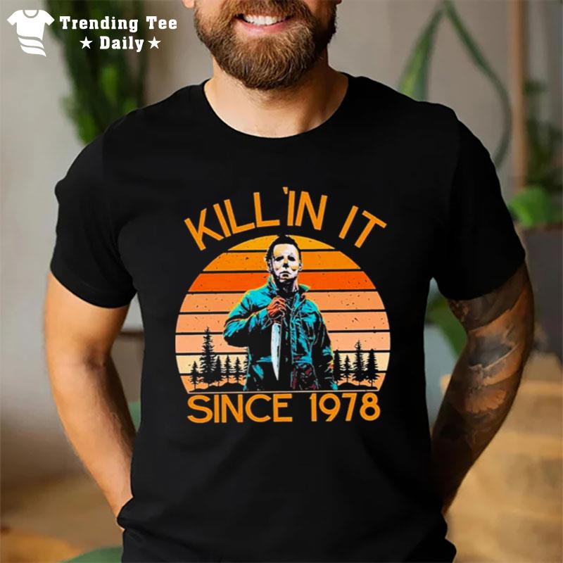 Michael Myers Killin It Happy Halloween'trick Or Trea T-Shirt