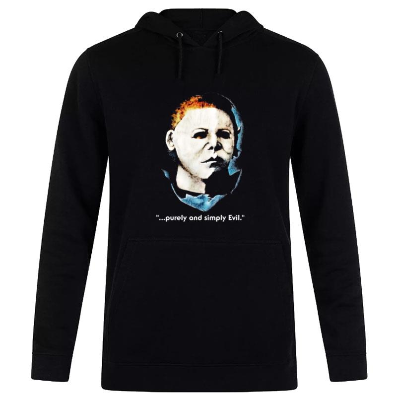 Michael Myers Purely And Simple Evil Scary Movie Halloween Hoodie