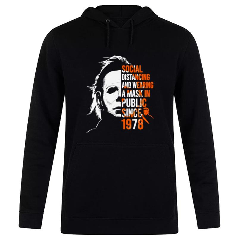 Michael Myers Social Distancing And Wearing A Mask In Public Since 1978 Halloween Hoodie