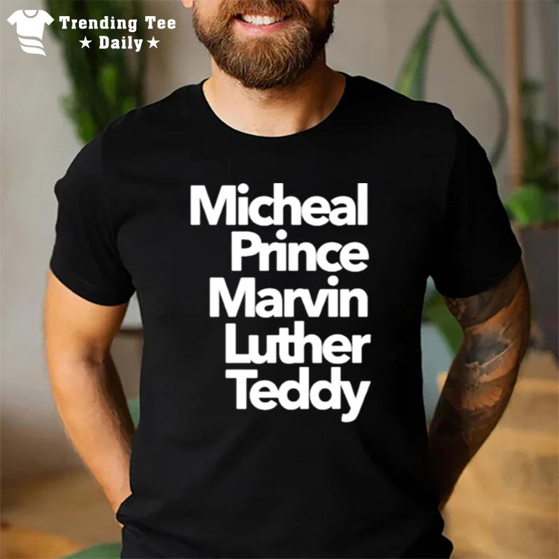 Micheal Prince Marvin Luther Teddy Name Lis T-Shirt