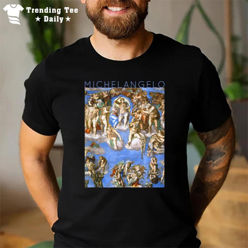 Michelangelo The Last Judgment For Artists B0B4Bjsv3V T-Shirt