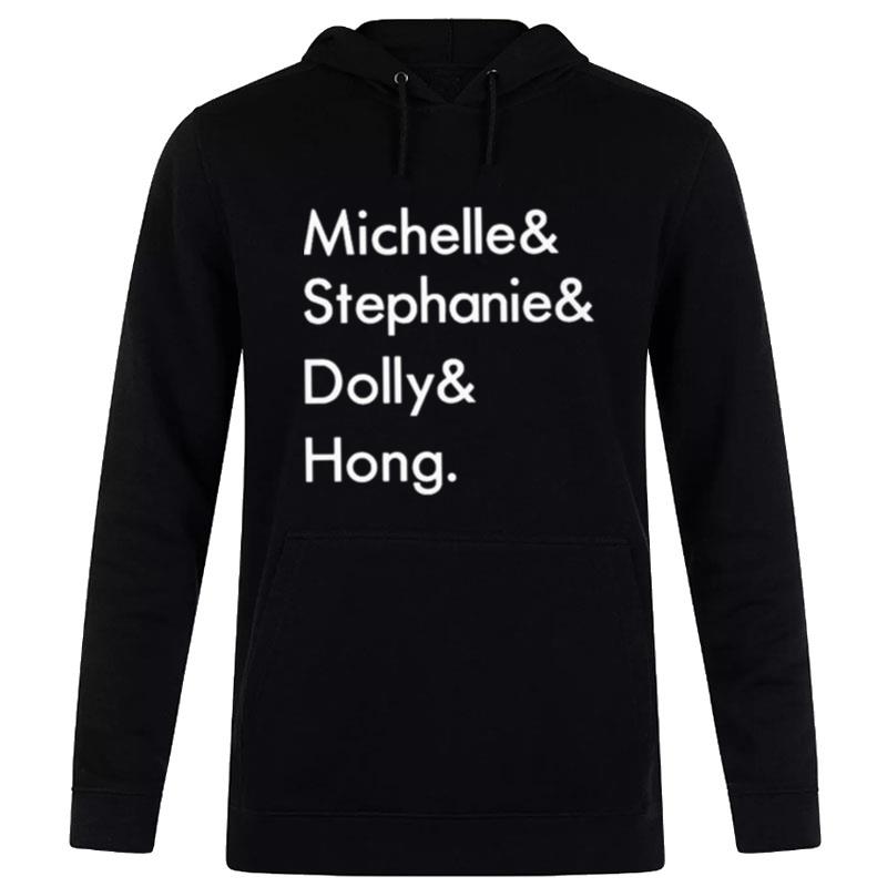 Michelle & Stephanie & Dolly & Hong Hoodie