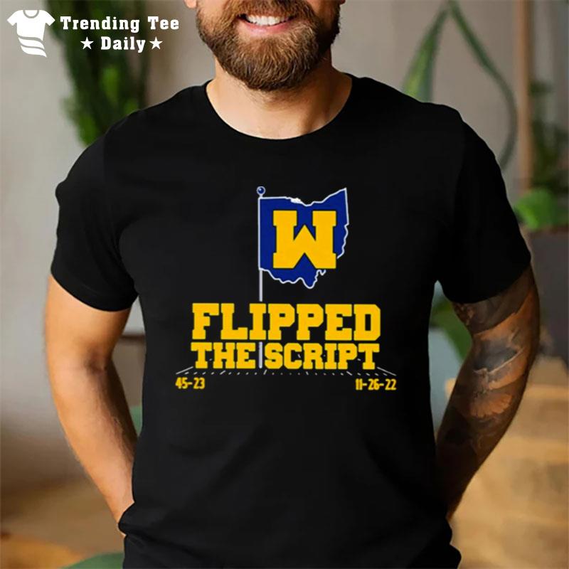 Michigan Football Flipped The Script T-Shirt