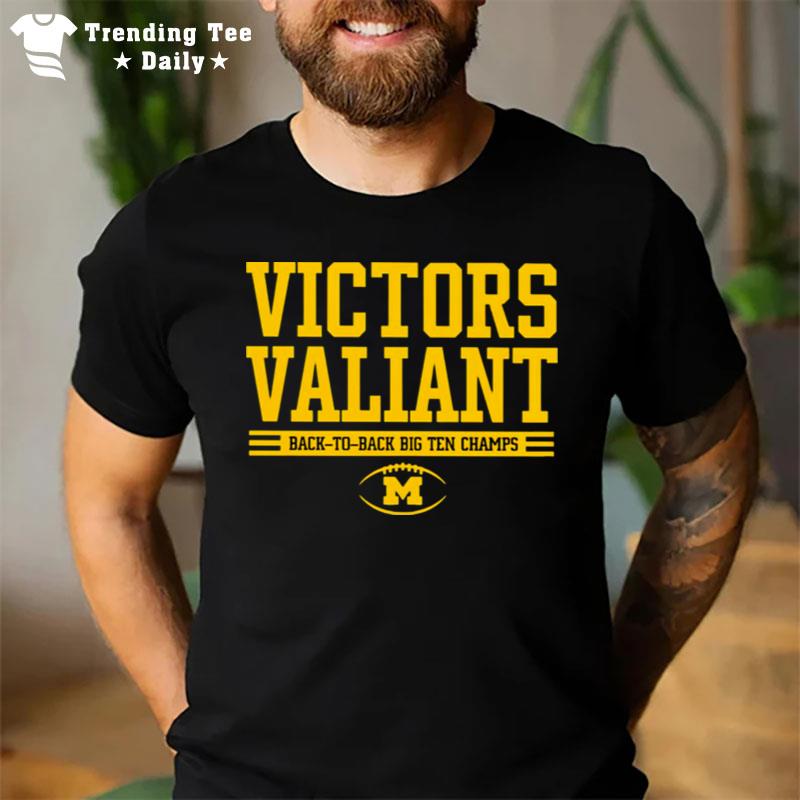 Michigan Football Victors Valiant Back To Back T-Shirt