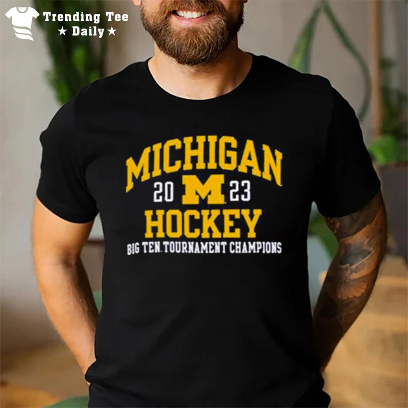 Michigan Hockey 2023 Big Ten'tournament Champions T-Shirt