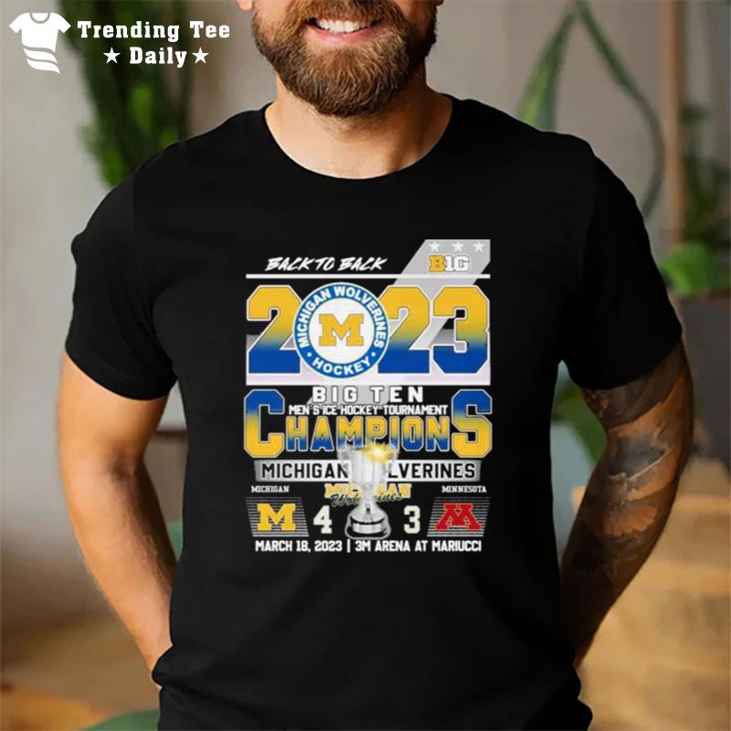 Michigan Ice Hockey Back 2 Back 2023 B1G Tournament Champions T-Shirt