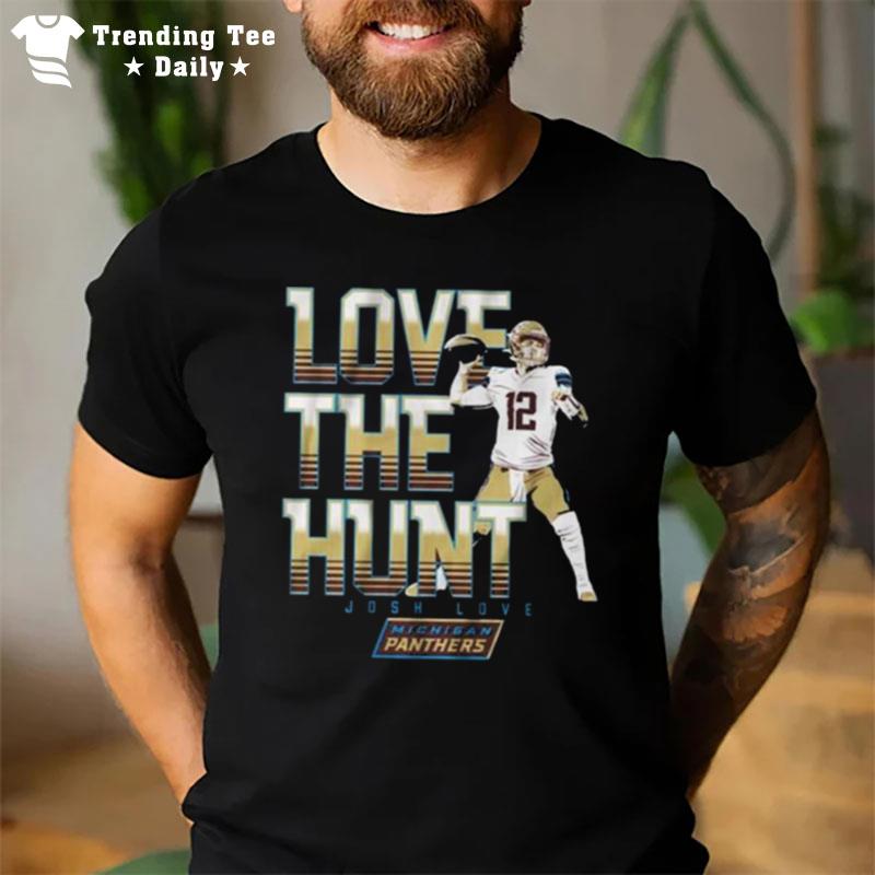 Michigan Panthers Josh Love The Hun T-Shirt