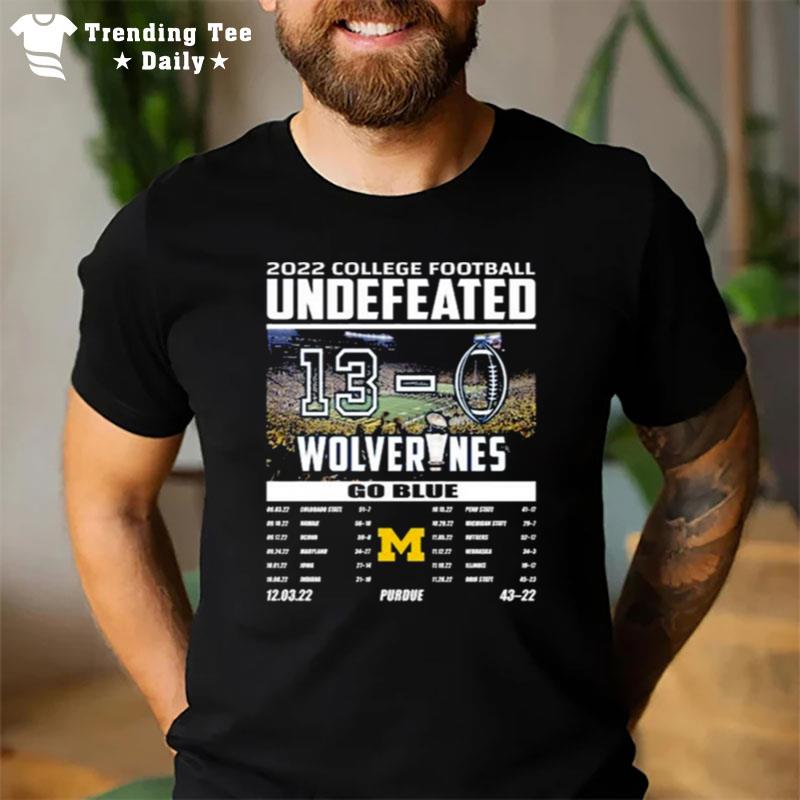 Michigan Wolverines 2022 College Football Undefeated 13 0 Go Blue T-Shirt