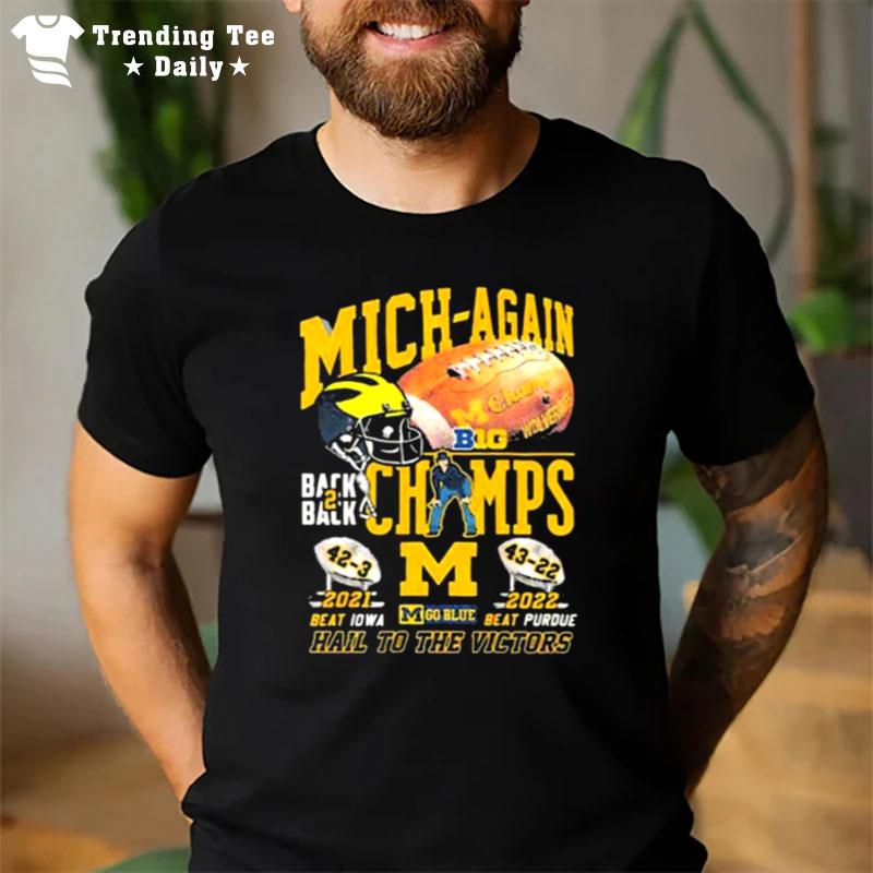 Michigan Wolverines Back To Back Big Ten Champs Hail To The Victors T-Shirt