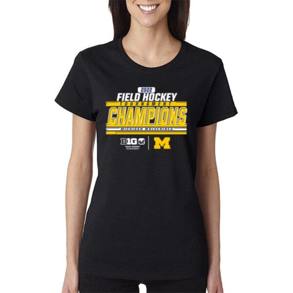 Michigan Wolverines Field Hockey 2022 Big Ten'tournament Champions Women T-Shirt