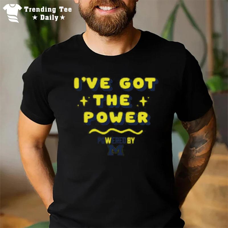 Michigan Wolverines Gameday Poweredby Got The Power T-Shirt