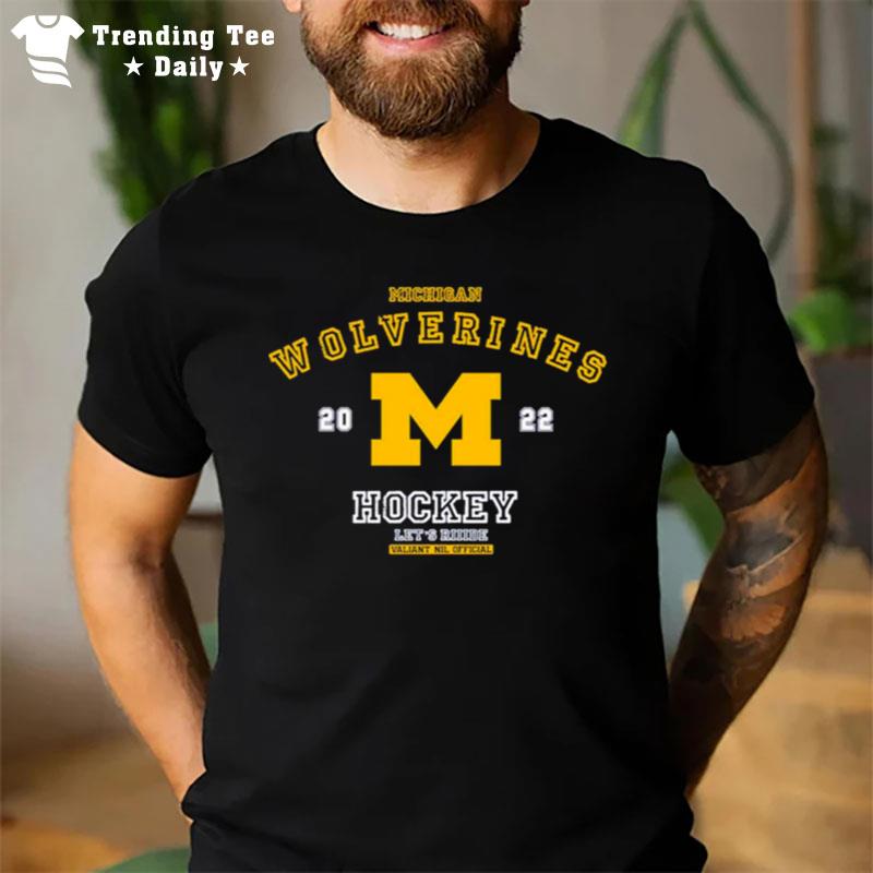 Michigan Wolverines Hockey 2022 Let's Ridde Valiant Nil T-Shirt