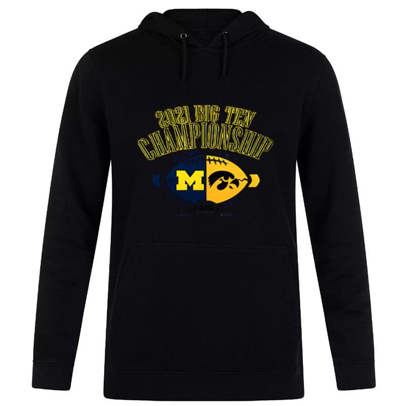 Michigan Wolverines Vs Iowa Hawkeyes 2021 Big Ten Football Championship Hoodie