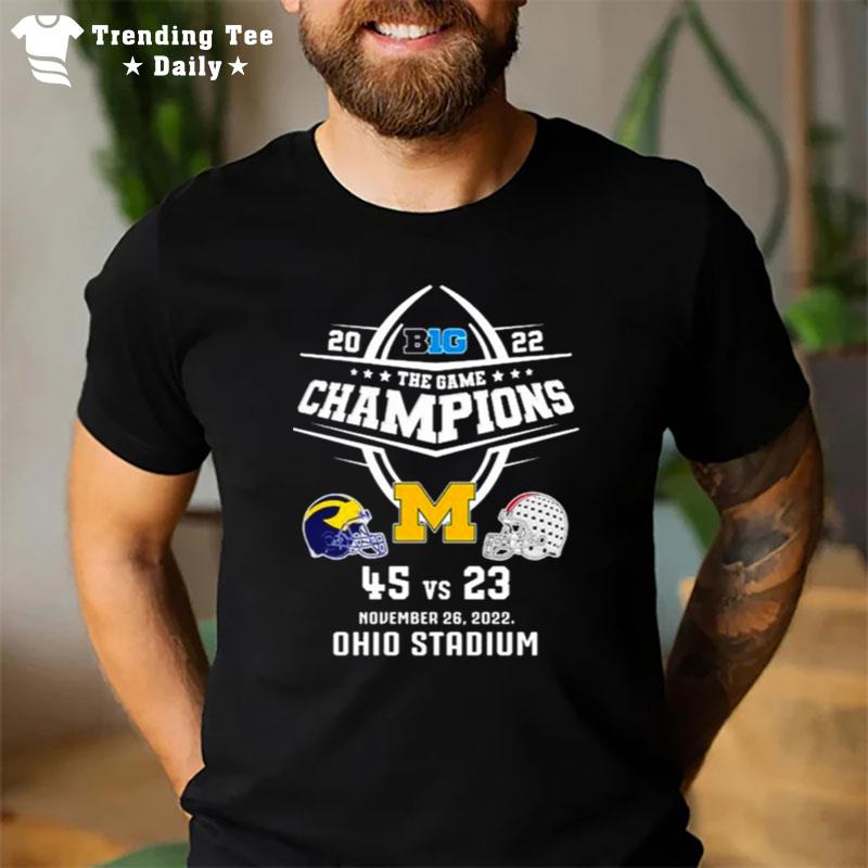 Michigan Wolverines Vs Ohio State 2022 Big The Game Champions Ohio StadI'm T-Shirt