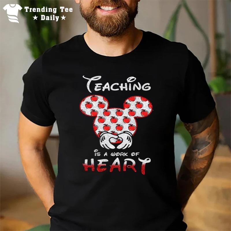 Mickey Mouse Teaching Is A Work Of Hear T-Shirt